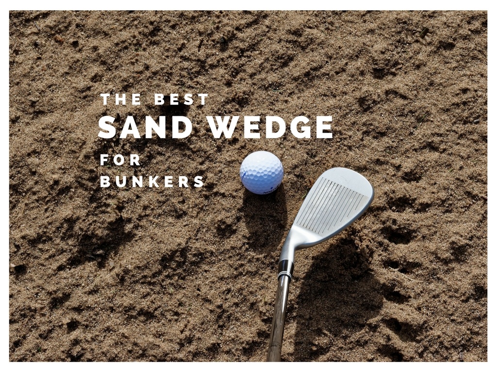 easiest wedge to hit out of sand